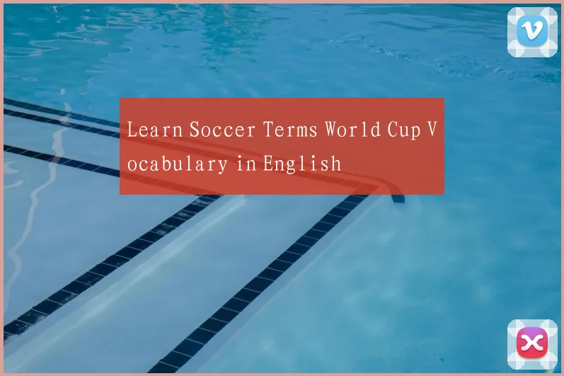 Learn Soccer Terms World Cup Vocabulary in English